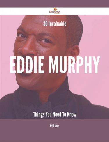 Cover image for 30 Invaluable Eddie Murphy Things You Need To Know