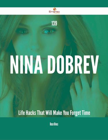 Cover image for 139 Nina Dobrev Life Hacks That Will Make You Forget Time
