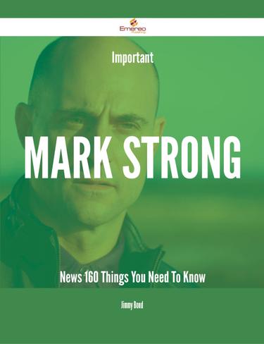 Cover image for Important Mark Strong News - 160 Things You Need To Know