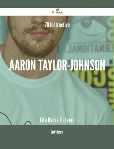 Cover image for 70 Instructive Aaron Taylor-Johnson Life Hacks To Learn