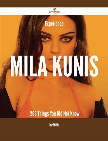 Cover image for Experience Mila Kunis - 203 Things You Did Not Know