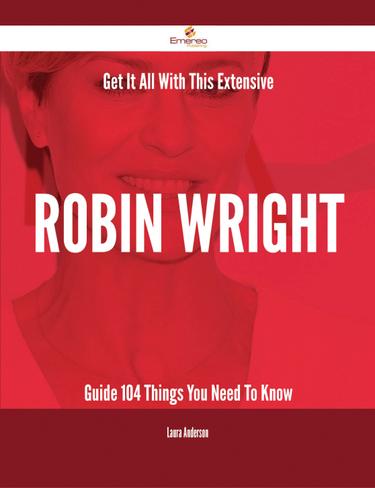 Cover image for Get It All With This Extensive Robin Wright Guide - 104 Things You Need To Know