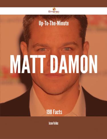 Cover image for Up-To-The-Minute Matt Damon - 198 Facts