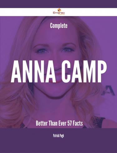 Cover image for Complete Anna Camp- Better Than Ever - 57 Facts