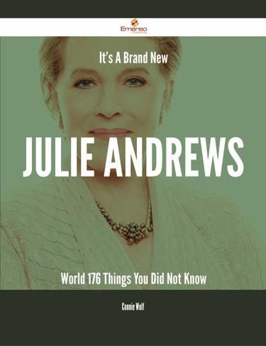 Cover image for It's A Brand New Julie Andrews World - 176 Things You Did Not Know