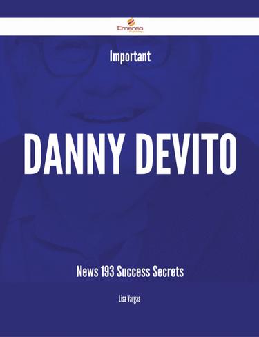 Cover image for Important Danny DeVito News - 193 Success Secrets