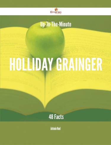 Cover image for Up-To-The-Minute Holliday Grainger - 48 Facts