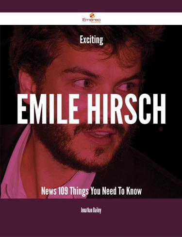 Cover image for Exciting Emile Hirsch News - 109 Things You Need To Know