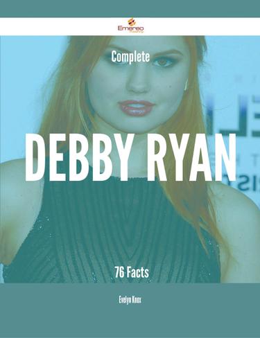 Cover image for Complete Debby Ryan - 76 Facts