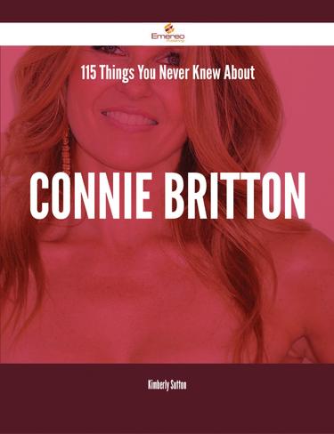Cover image for 115 Things You Never Knew About Connie Britton