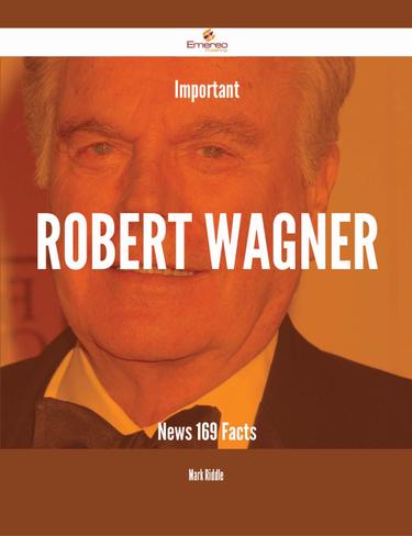 Cover image for Important Robert Wagner News - 169 Facts