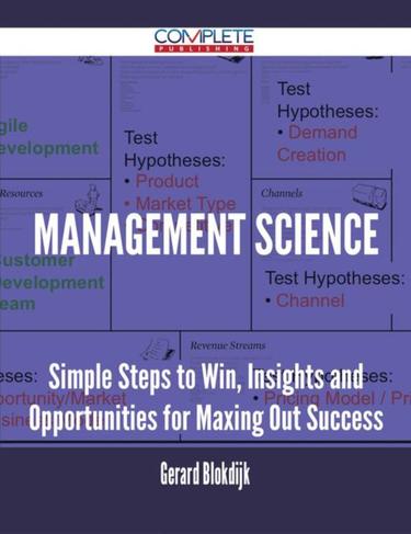 Cover image for Management Science - Simple Steps to Win, Insights and Opportunities for Maxing Out Success