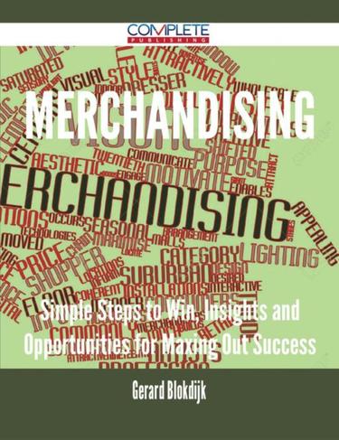 Cover image for Merchandising - Simple Steps to Win, Insights and Opportunities for Maxing Out Success