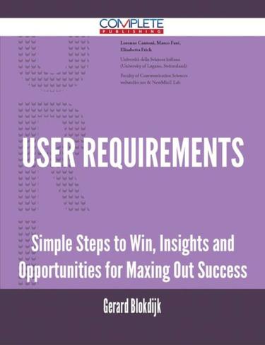 Cover image for User Requirements - Simple Steps to Win, Insights and Opportunities for Maxing Out Success