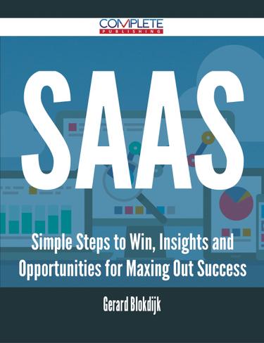 Cover image for SaaS - Simple Steps to Win, Insights and Opportunities for Maxing Out Success