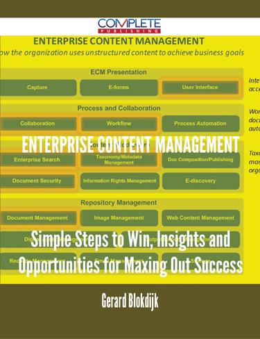 Cover image for Enterprise Content Management - Simple Steps to Win, Insights and Opportunities for Maxing Out Success