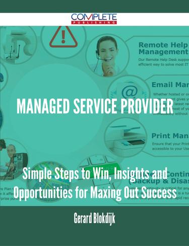 Cover image for Managed Service Provider - Simple Steps to Win, Insights and Opportunities for Maxing Out Success