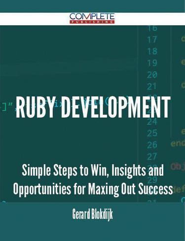 Cover image for Ruby Development - Simple Steps to Win, Insights and Opportunities for Maxing Out Success