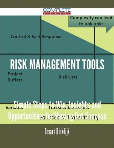 Cover image for Risk Management Tools - Simple Steps to Win, Insights and Opportunities for Maxing Out Success