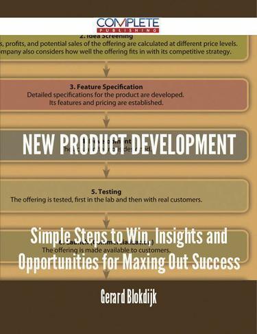 Cover image for New Product Development - Simple Steps to Win, Insights and Opportunities for Maxing Out Success