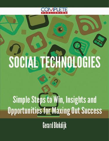 Cover image for social technologies - Simple Steps to Win, Insights and Opportunities for Maxing Out Success