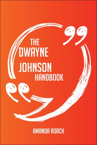 Cover image for The Dwayne Johnson Handbook - Everything You Need To Know About Dwayne Johnson