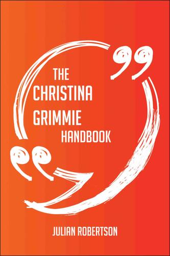 Cover image for The Christina Grimmie Handbook - Everything You Need To Know About Christina Grimmie