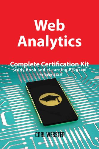 Cover image for Web Analytics Complete Certification Kit - Study Book and eLearning Program