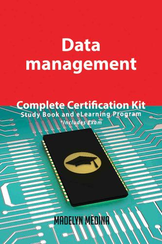 Cover image for Data management Complete Certification Kit - Study Book and eLearning Program