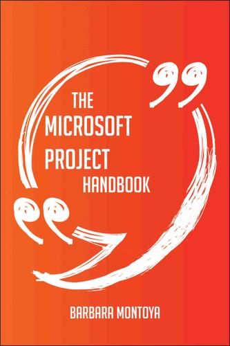 Cover image for The Microsoft Project Handbook - Everything You Need To Know About Microsoft Project