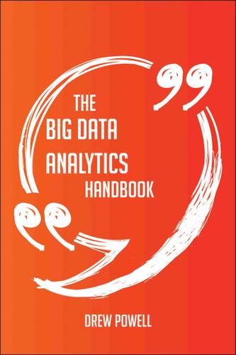 Cover image for The Big Data analytics Handbook - Everything You Need To Know About Big Data analytics