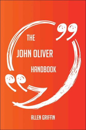 Cover image for The John Oliver Handbook - Everything You Need To Know About John Oliver
