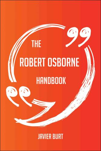 Cover image for The Robert Osborne Handbook - Everything You Need To Know About Robert Osborne