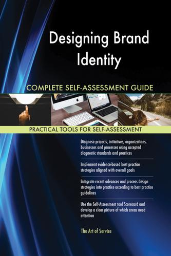 Cover image for Designing Brand Identity Complete Self-Assessment Guide