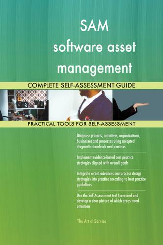 Cover image for SAM software asset management Complete Self-Assessment Guide