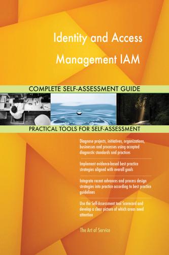 Cover image for Identity and Access Management IAM Complete Self-Assessment Guide