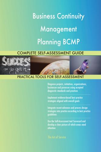 Cover image for Business Continuity Management Planning BCMP Complete Self-Assessment Guide