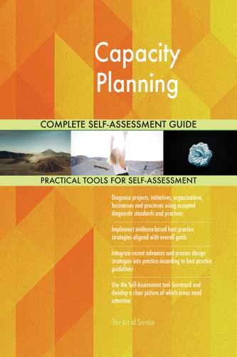 Cover image for Capacity Planning Complete Self-Assessment Guide