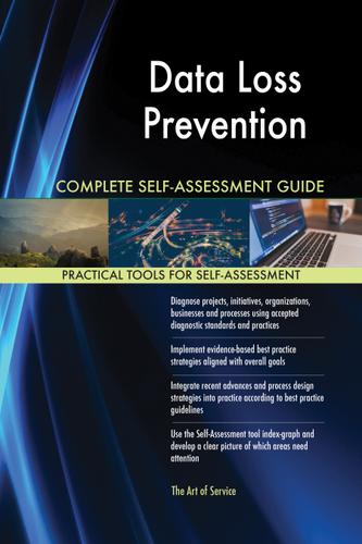 Cover image for Data Loss Prevention Complete Self-Assessment Guide 1st Edition