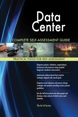 Cover image for Data Center Complete Self-Assessment Guide