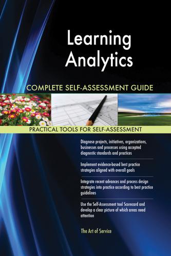 Cover image for Learning Analytics Complete Self-Assessment Guide