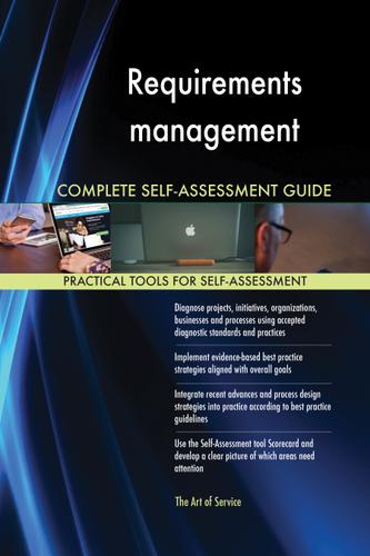 Cover image for Requirements management Complete Self-Assessment Guide