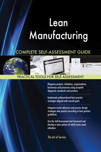 Cover image for Lean Manufacturing Complete Self-Assessment Guide