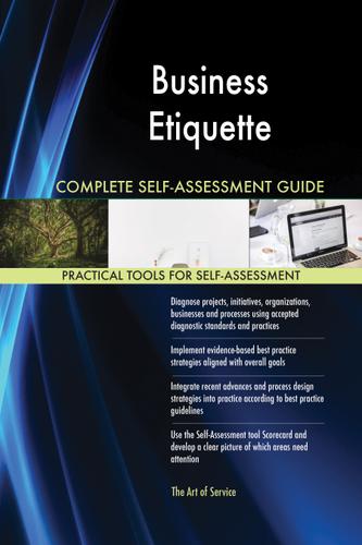 Cover image for Business Etiquette Complete Self-Assessment Guide