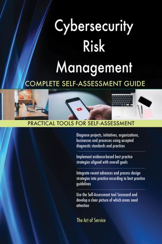 Cover image for Cybersecurity Risk Management Complete Self-Assessment Guide
