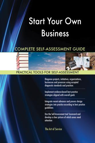 Cover image for Start Your Own Business Complete Self-Assessment Guide
