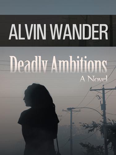 Cover image for Deadly Ambitions