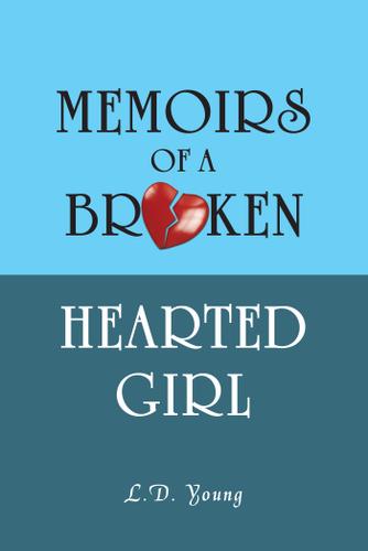 Cover image for Memoirs of a Broken Hearted Girl