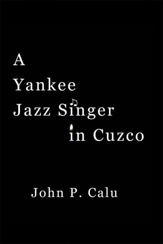 Cover image for A Yankee Jazz Singer in Cuzco