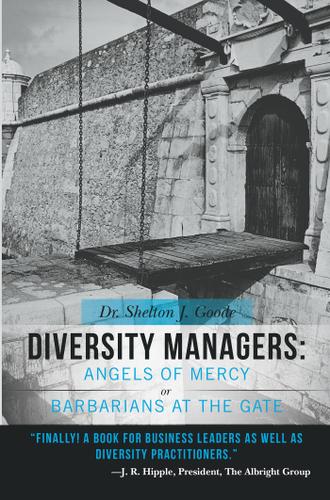 Cover image for Diversity Managers: Angels of Mercy or Barbarians at the Gate